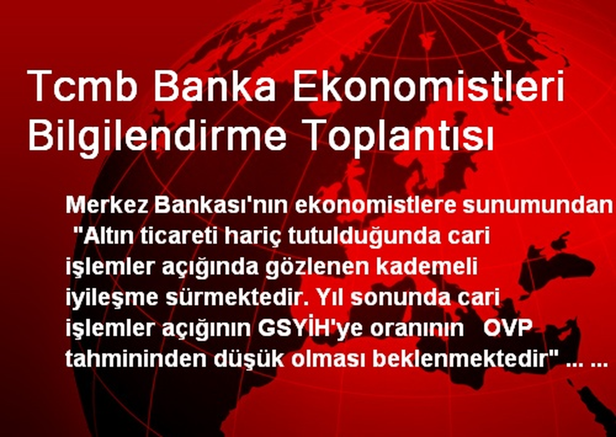 Tcmb Banka Ekonomistleri Bilgilendirme Toplantısı