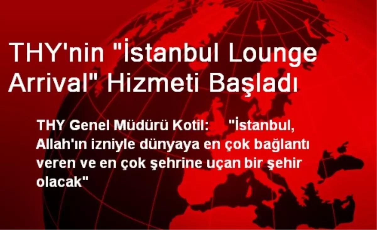 THY\'nin "İstanbul Lounge Arrival" Hizmeti Başladı