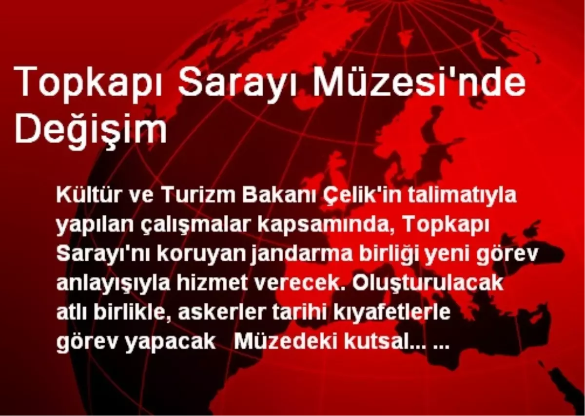 Topkapı Sarayı Müzesi\'nde Değişim