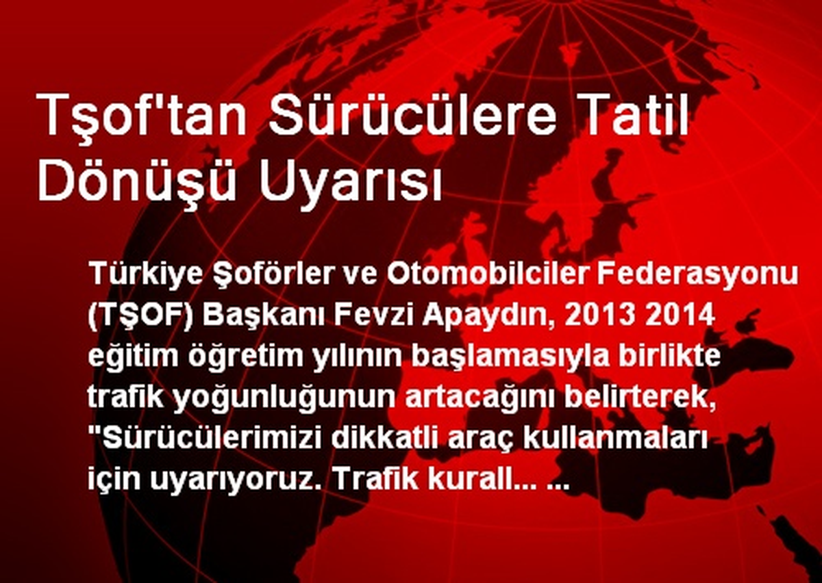 Tşof\'tan Sürücülere Tatil Dönüşü Uyarısı