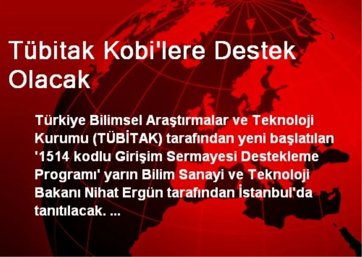 Tübitak Kobi\'lere Destek Olacak