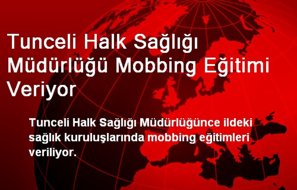 Tunceli Halk Sağlığı Müdürlüğü Mobbing Eğitimi Veriyor