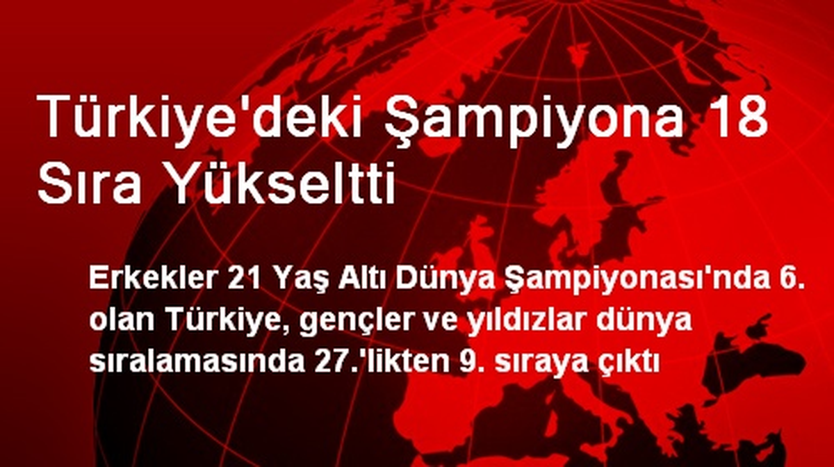 Türkiye\'deki Şampiyona 18 Sıra Yükseltti
