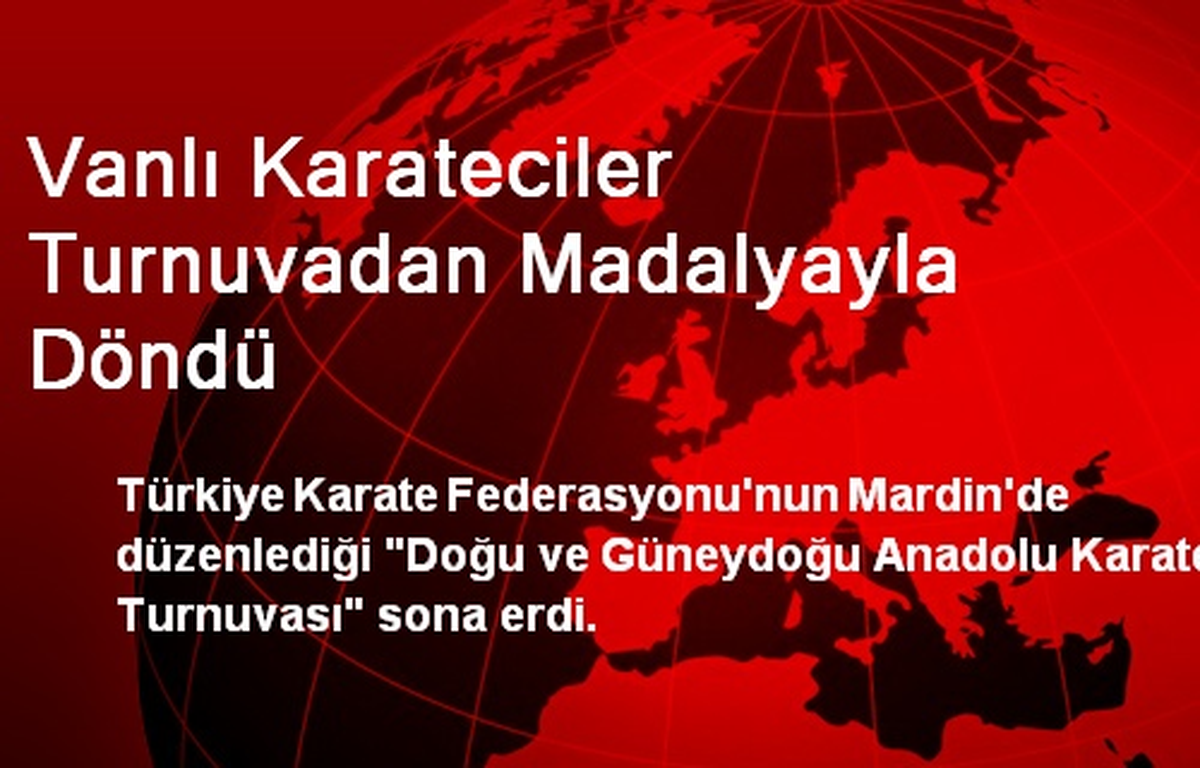 Vanlı Karateciler Turnuvadan Madalyayla Döndü
