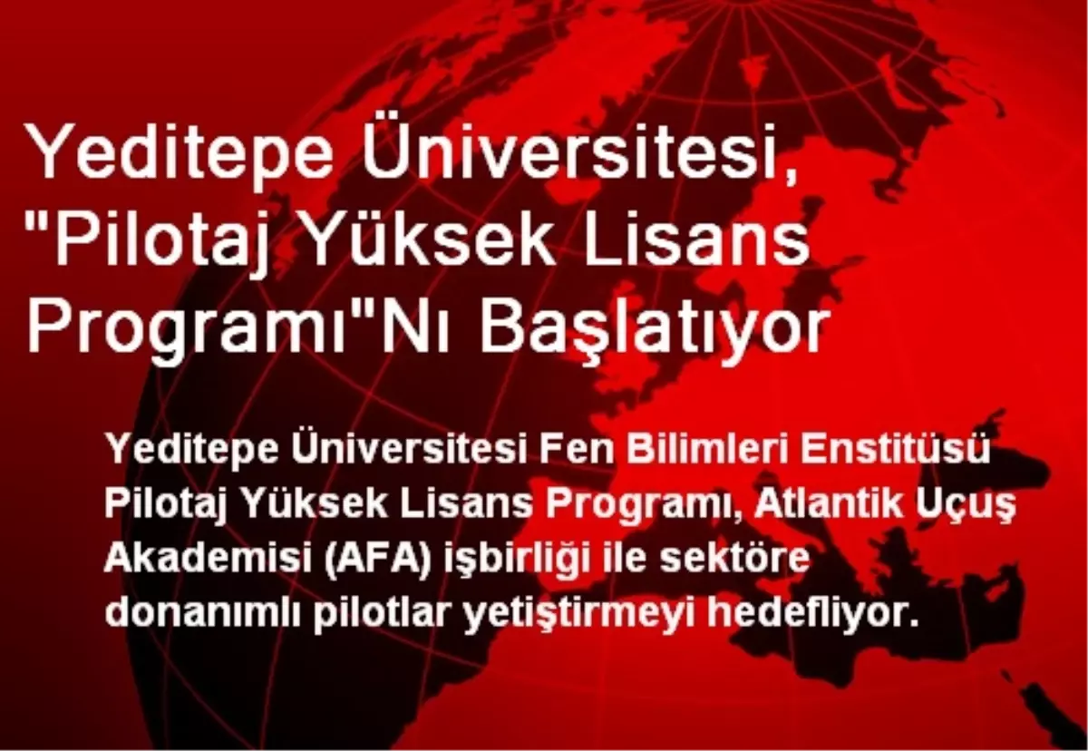 Yeditepe Üniversitesi, 'Pilotaj Yüksek Lisans Programı'Nı Başlatıyor