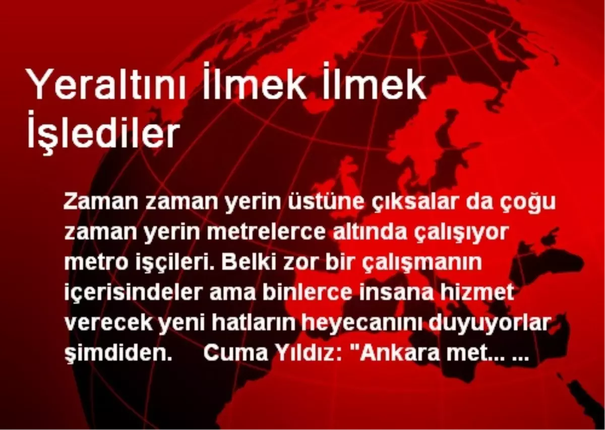 Yeraltını İlmek İlmek İşlediler