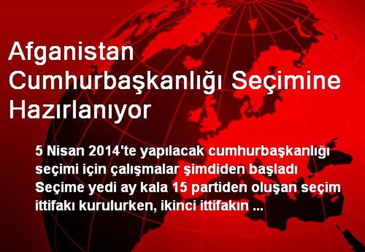 Afganistan Cumhurbaşkanlığı Seçimine Hazırlanıyor