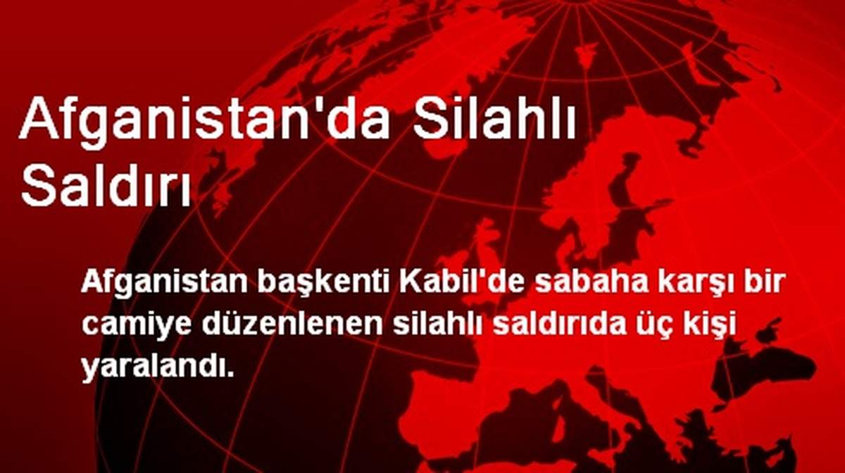 Afganistan\'da Silahlı Saldırı