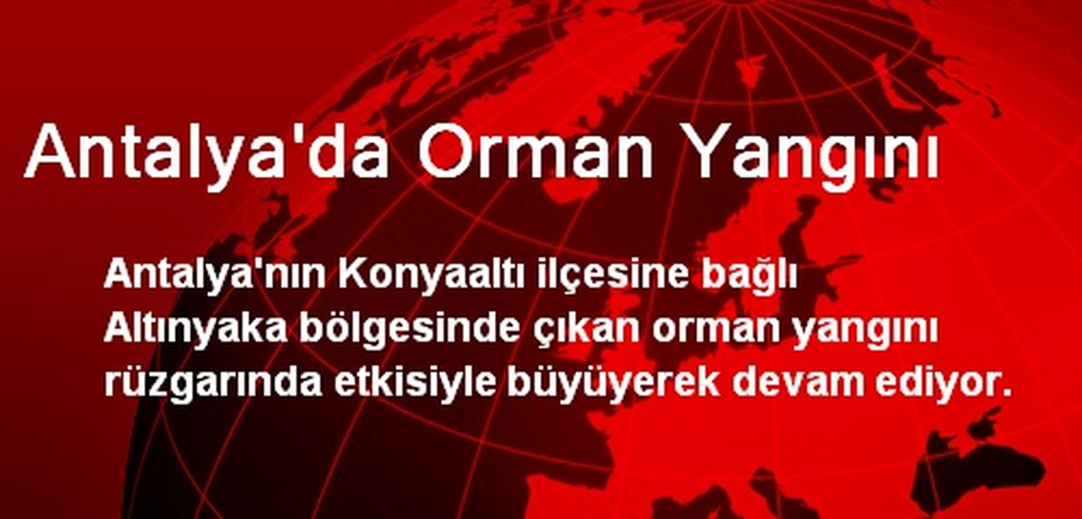 Antalya\'da Orman Yangını