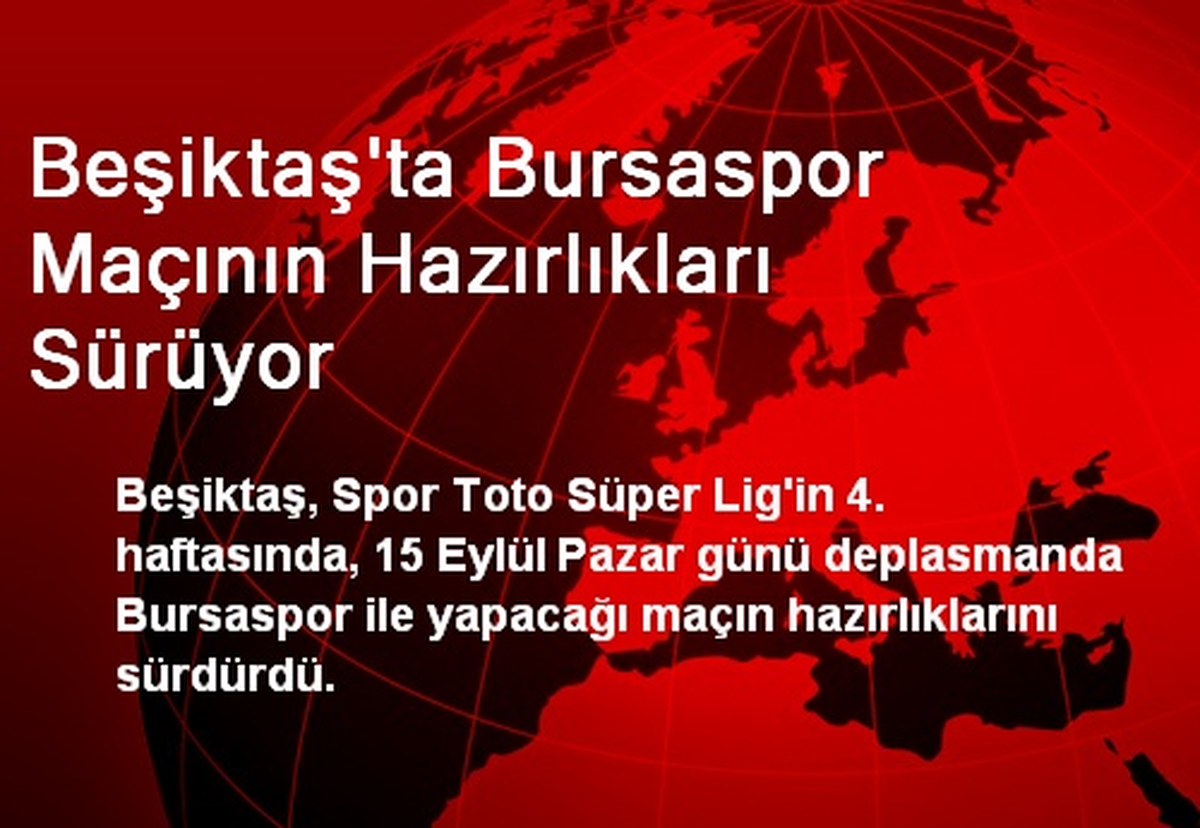 Beşiktaş\'ta Bursaspor Maçının Hazırlıkları Sürüyor