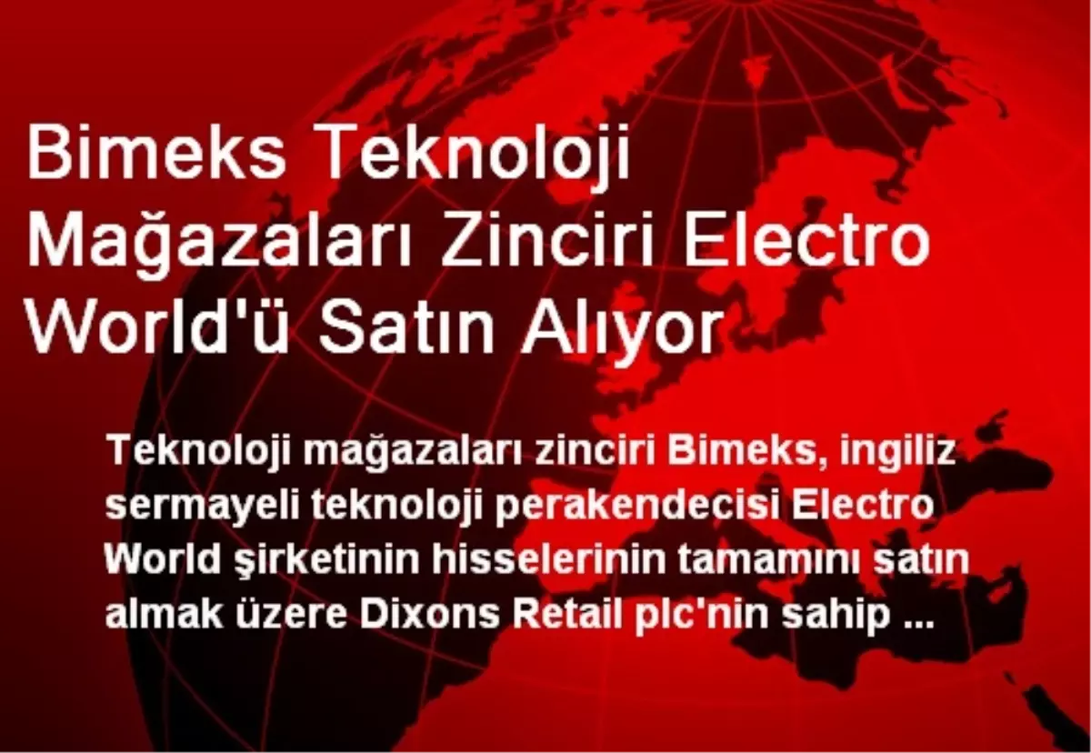 Bimeks, Electro World\'ü Satın Alıyor