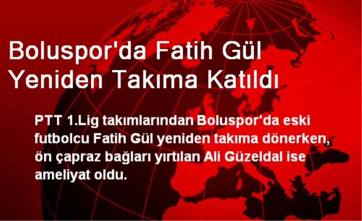Boluspor\'da Fatih Gül Yeniden Takıma Katıldı