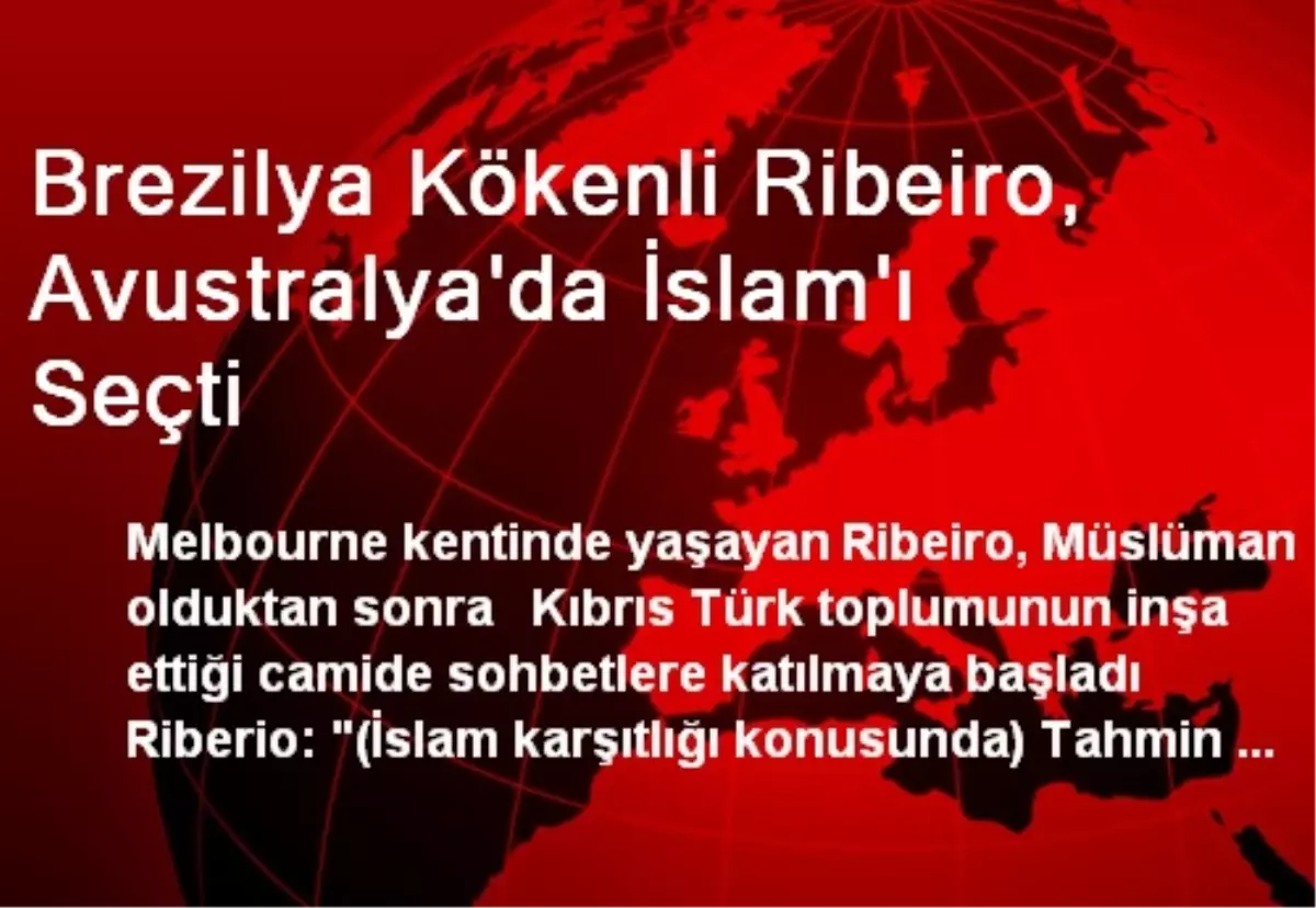 Brezilya Kökenli Ribeiro, Avustralya\'da İslam\'ı Seçti