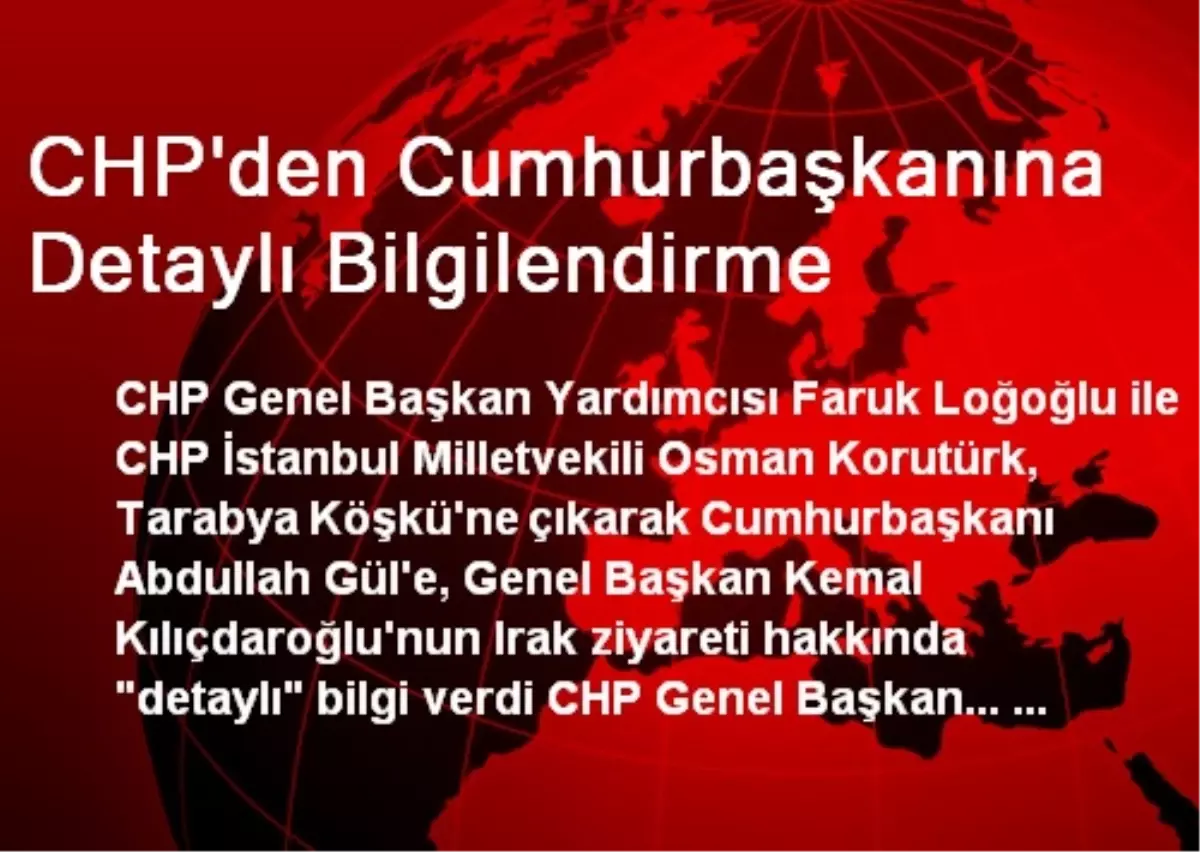 CHP\'den Cumhurbaşkanına Detaylı Bilgilendirme