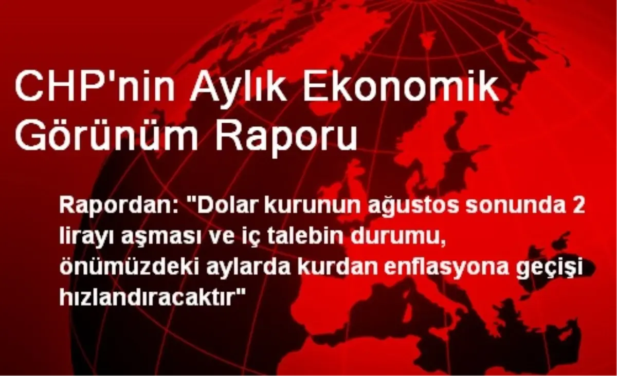 CHP\'nin Aylık Ekonomik Görünüm Raporu