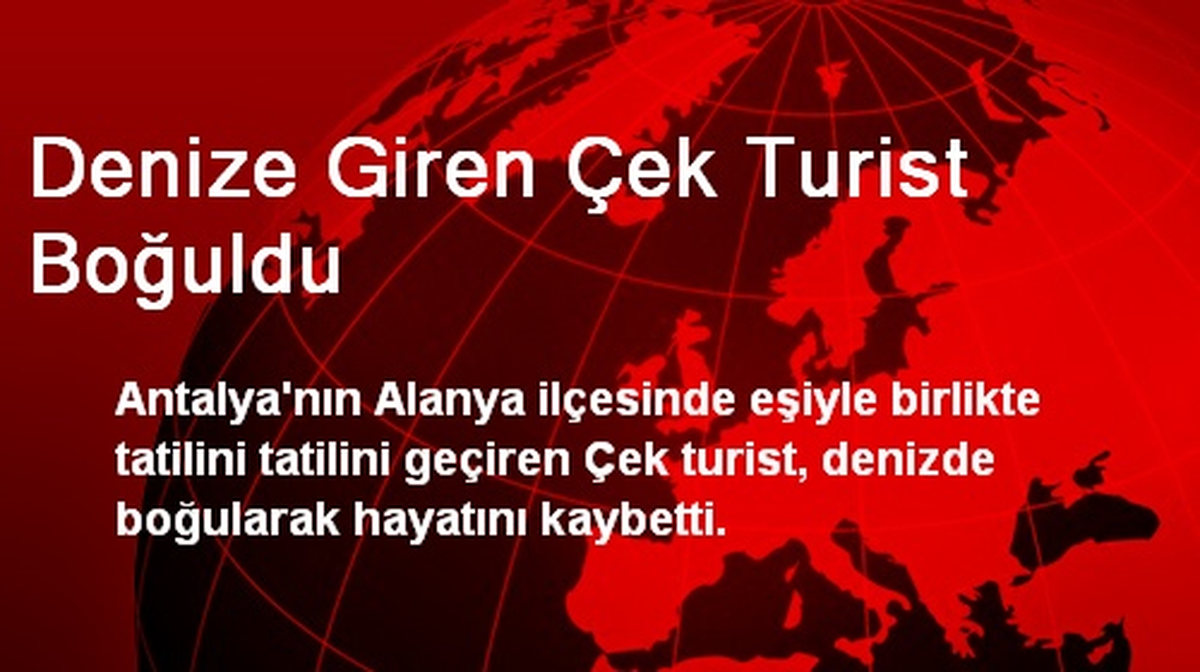 Denize Giren Çek Turist Boğuldu
