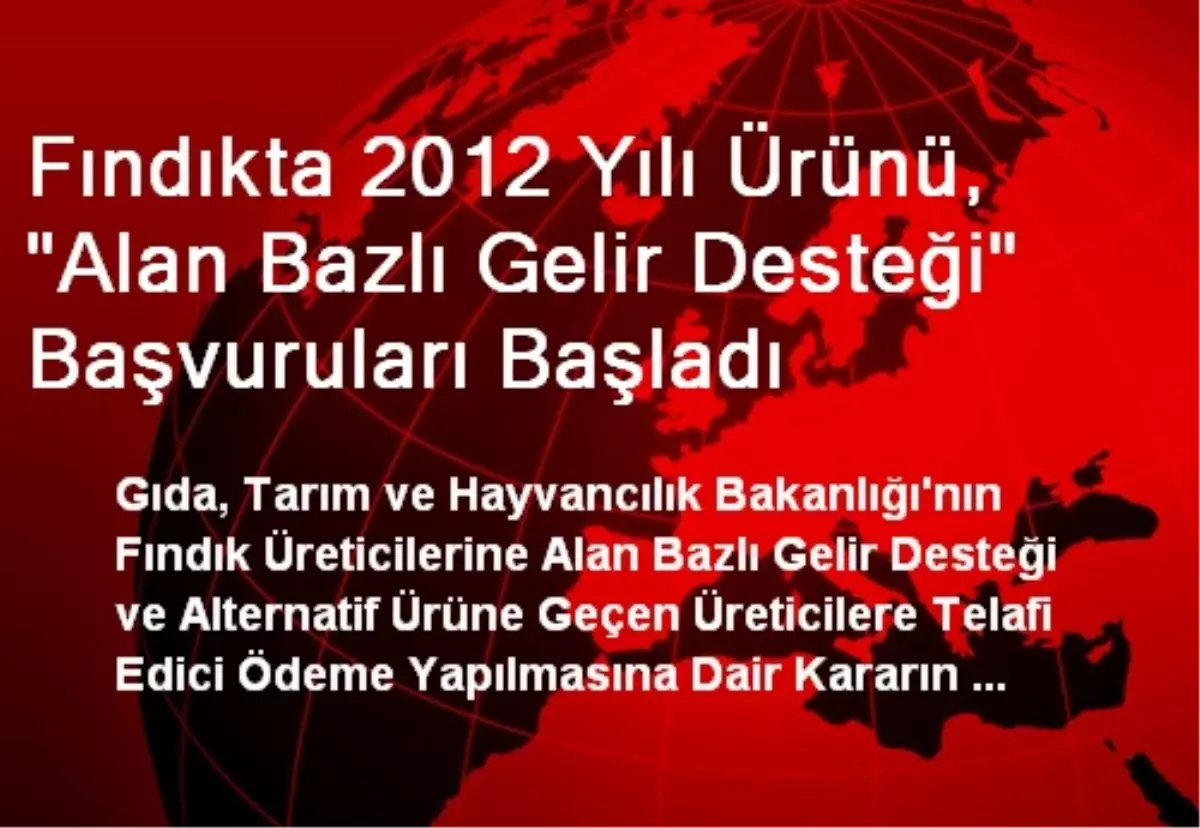 Fındıkta 2012 Yılı Ürünü, "Alan Bazlı Gelir Desteği" Başvuruları Başladı