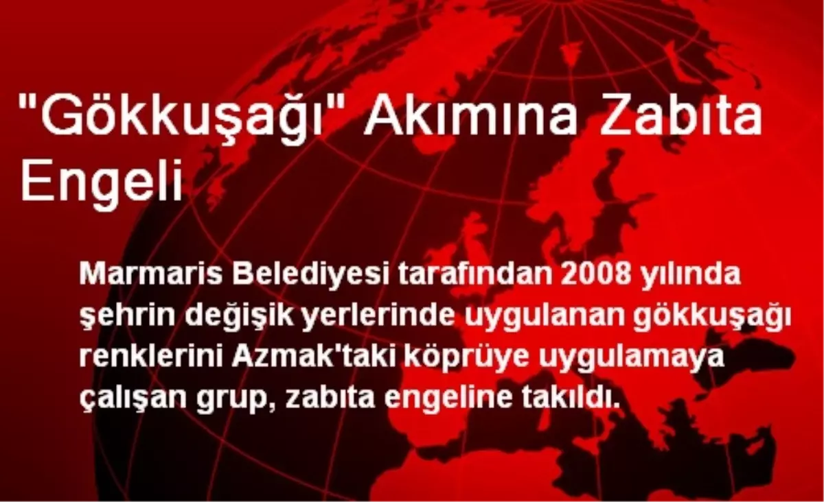 "Gökkuşağı" Akımına Zabıta Engeli