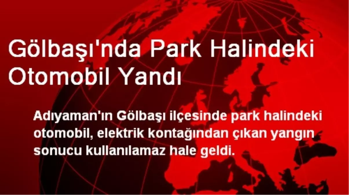 Gölbaşı\'da Park Halindeki Otomobil Yandı