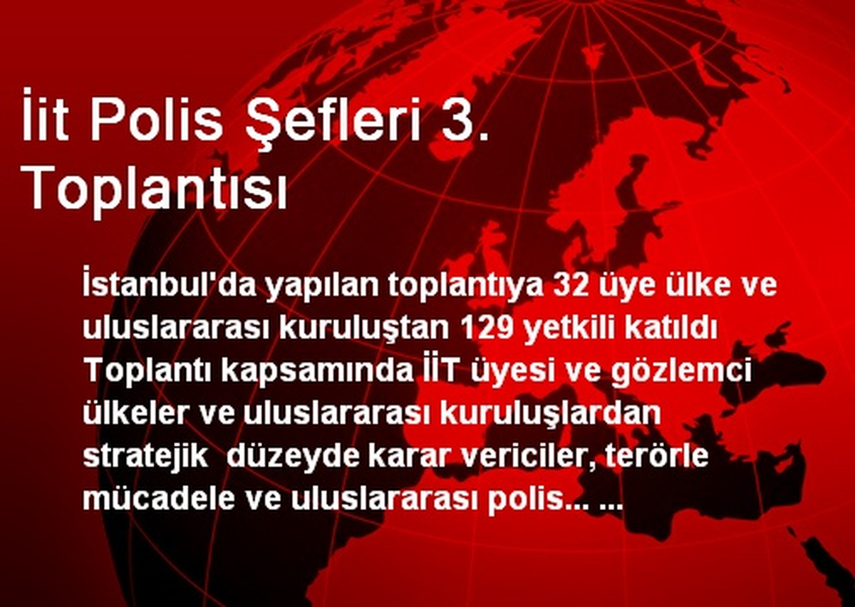 İİT Polis Şefleri 3. Toplantısı Gerçekleşti