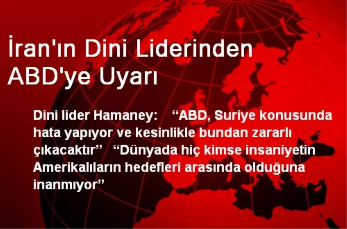 İran\'ın Dini Liderinden ABD\'ye Uyarı