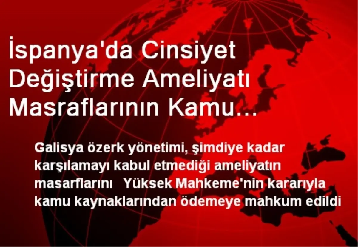 İspanya\'da Cinsiyet Değiştirme Ameliyatı Masraflarının Kamu Parasından Karşılanması Tartışması