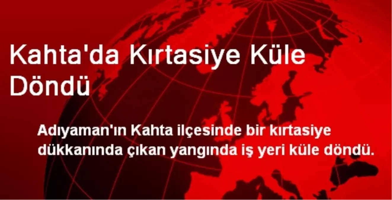 Kahta\'da Kırtasiye Küle Döndü