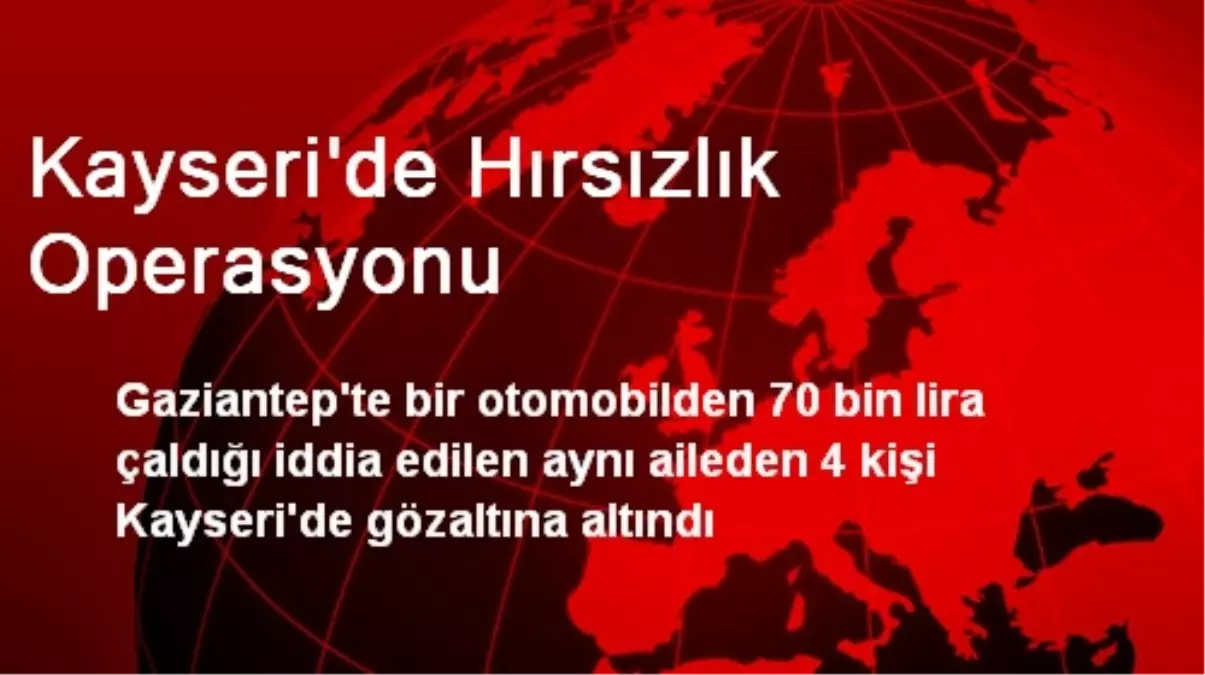 Kayseri\'de Hırsızlık Operasyonu