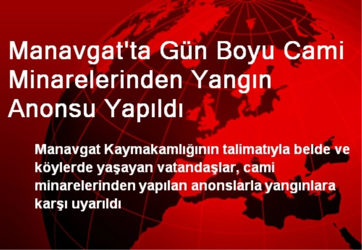 Manavgat\'ta Gün Boyu Cami Minarelerinden Yangın Anonsu Yapıldı