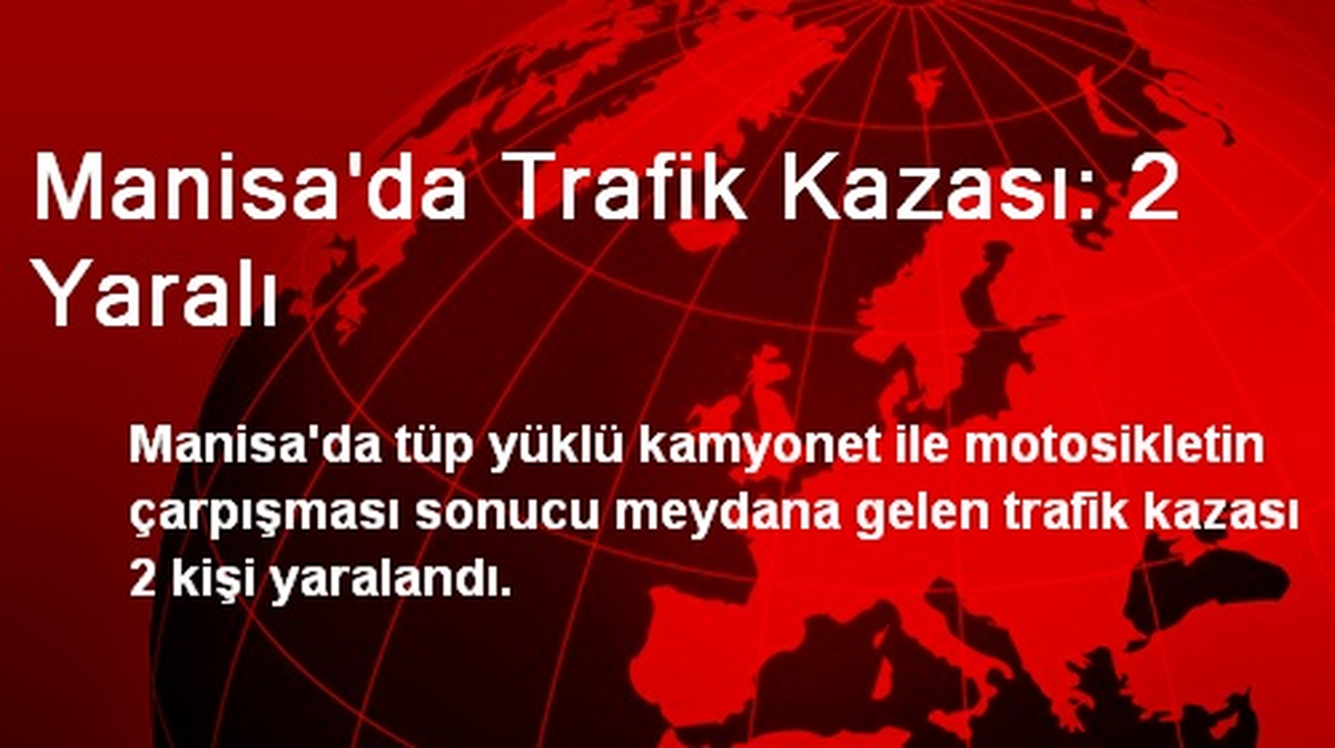 Manisa\'da Trafik Kazası: 2 Yaralı