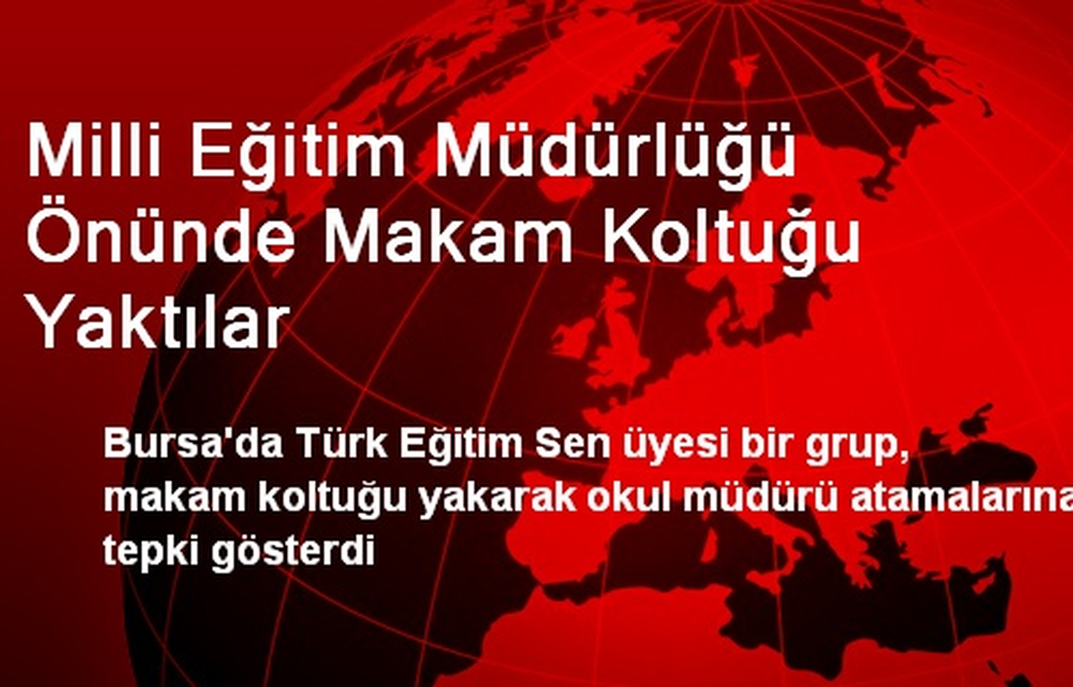 Milli Eğitim Müdürlüğü Önünde Makam Koltuğu Yaktılar