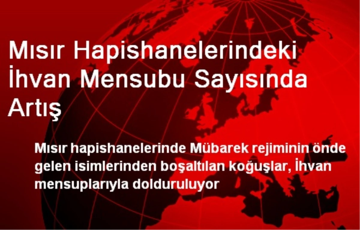 Mısır Hapishanelerindeki İhvan Mensubu Sayısında Artış