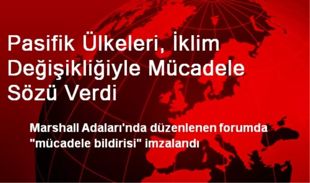 Pasifik Ülkeleri, İklim Değişikliğiyle Mücadele Sözü Verdi