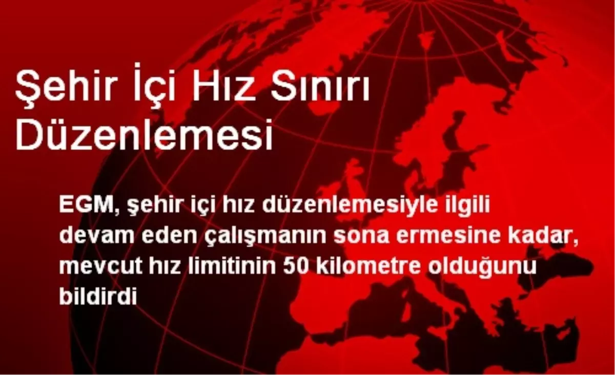 Şehir İçi Hız Sınırı Düzenleniyor