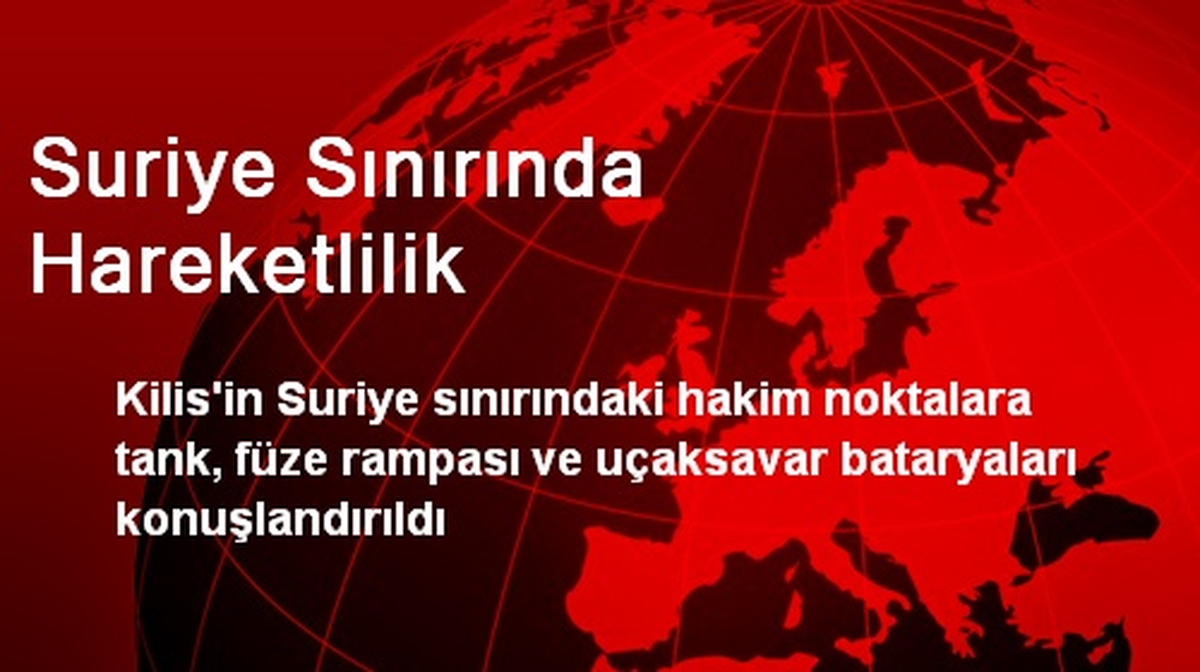 Suriye Sınırında Hareketlilik