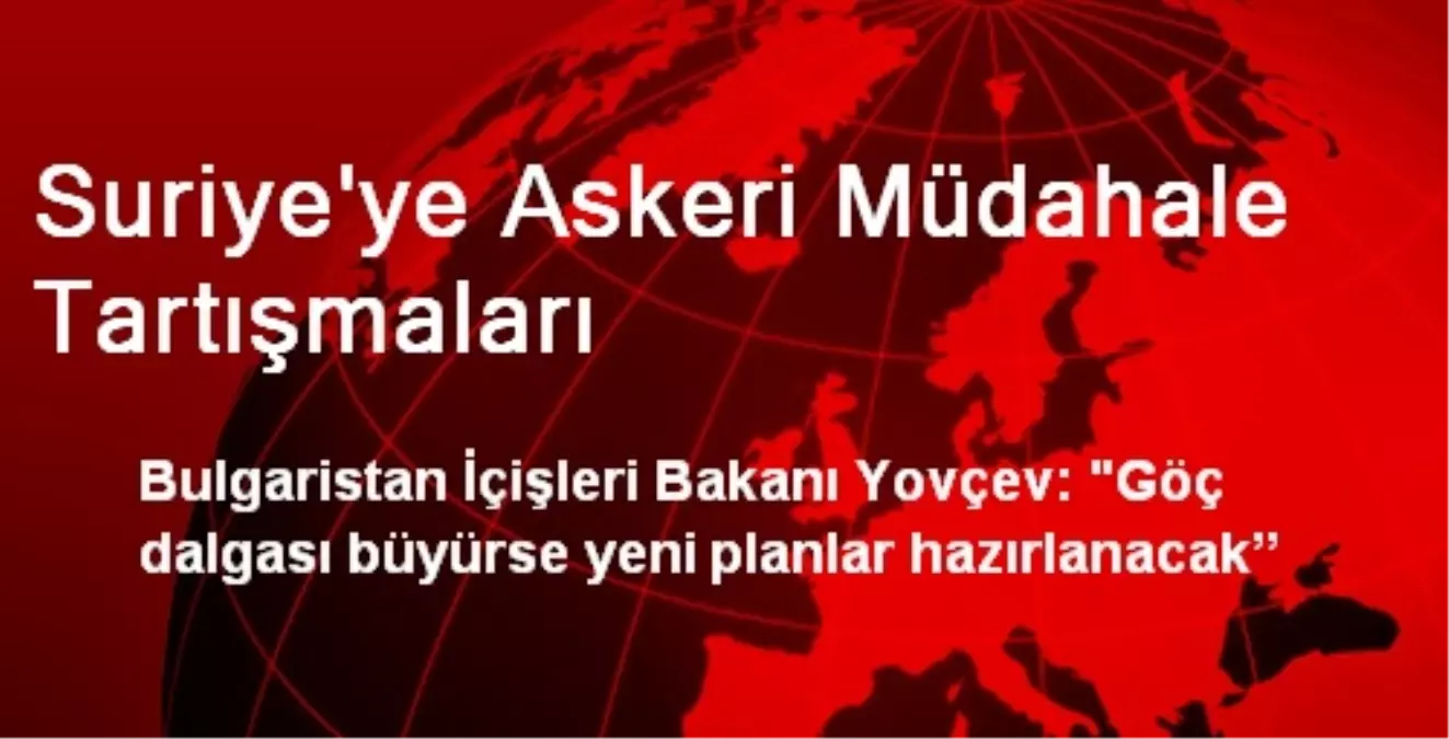 Suriye\'ye Askeri Müdahale Tartışmaları