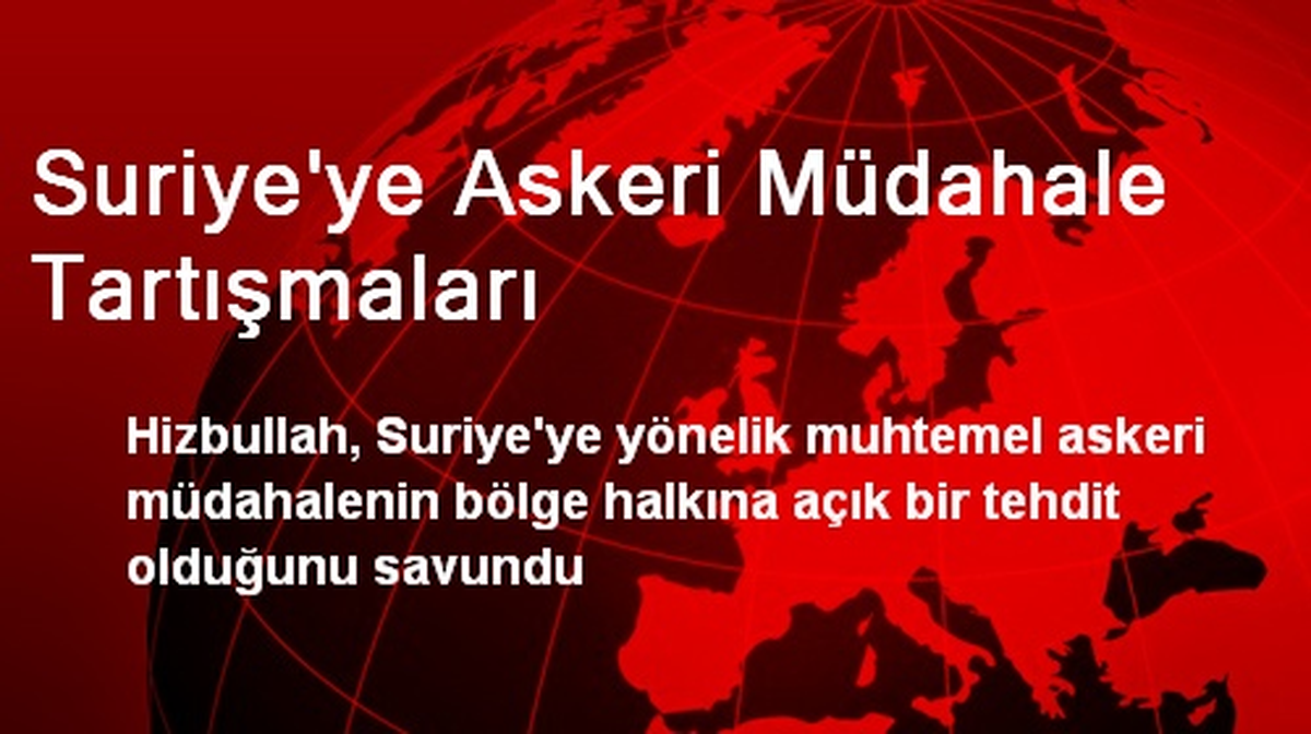 Suriye\'ye Askeri Müdahale Tartışmaları