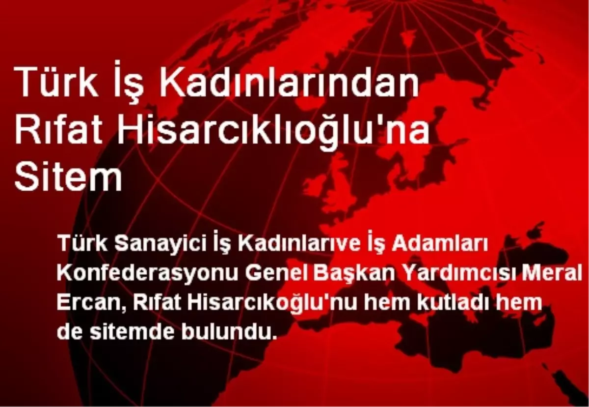 Türk İş Kadınlarından Rıfat Hisarcıklıoğlu\'na Sitem