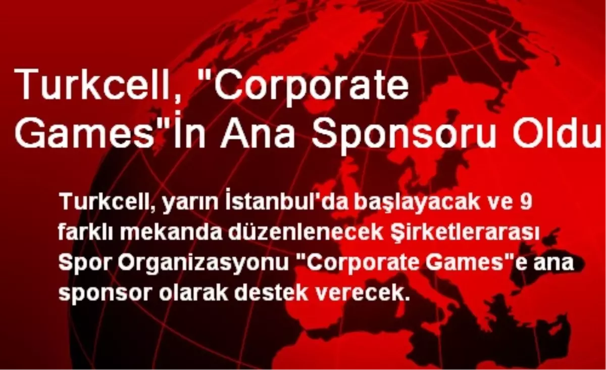 Turkcell, "Corporate Games"İn Ana Sponsoru Oldu