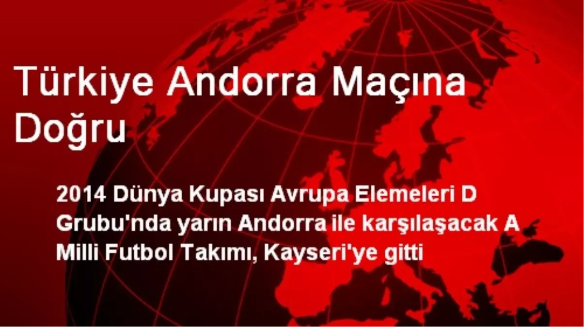 Türkiye-Andorra Maçına Doğru