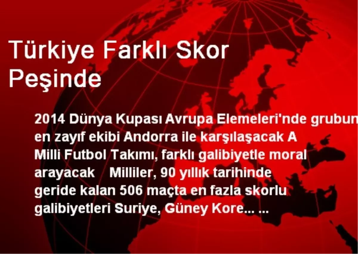 Türkiye Farklı Skor Peşinde