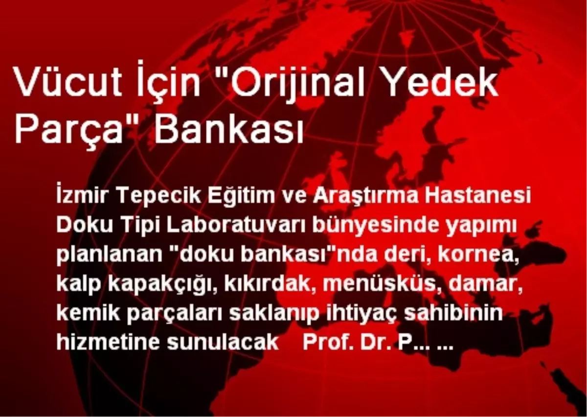 Vücut İçin "Orijinal Yedek Parça" Bankası