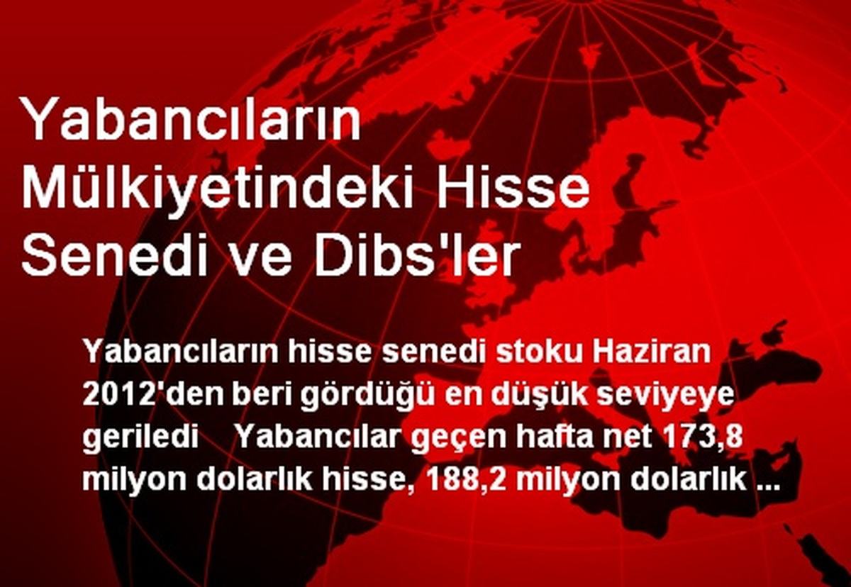 Yabancıların Mülkiyetindeki Hisse Senedi ve Dibs\'ler