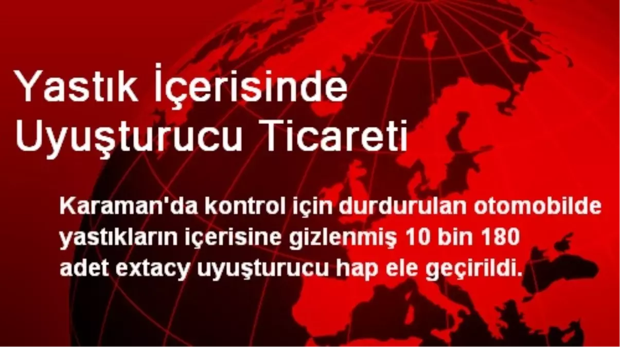 Yastık İçerisinde Uyuşturucu Ticareti