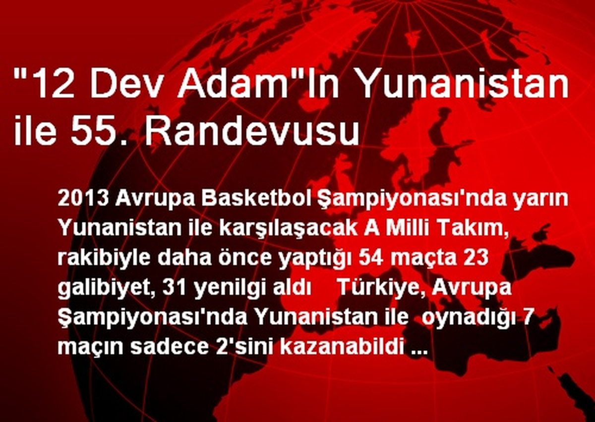 "12 Dev Adam"In Yunanistan ile 55. Randevusu
