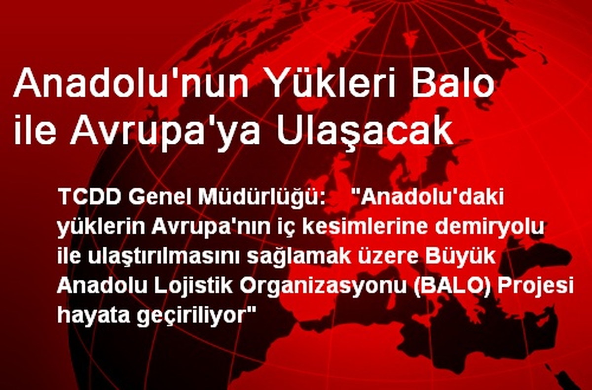Anadolu\'nun Yükleri Balo ile Avrupa\'ya Ulaşacak