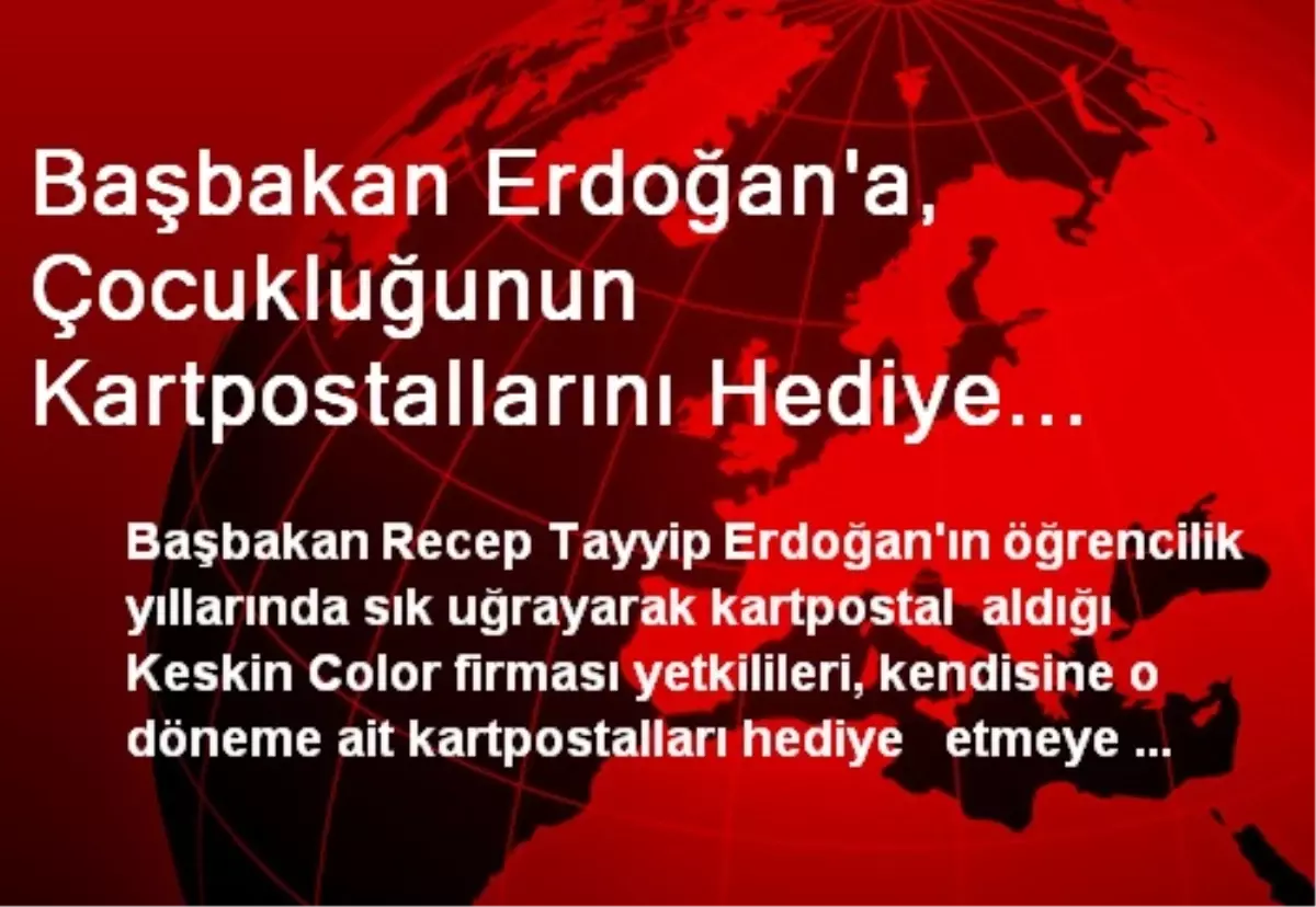 Başbakan Erdoğan\'a, Çocukluğunun Kartpostallarını Hediye Edecek