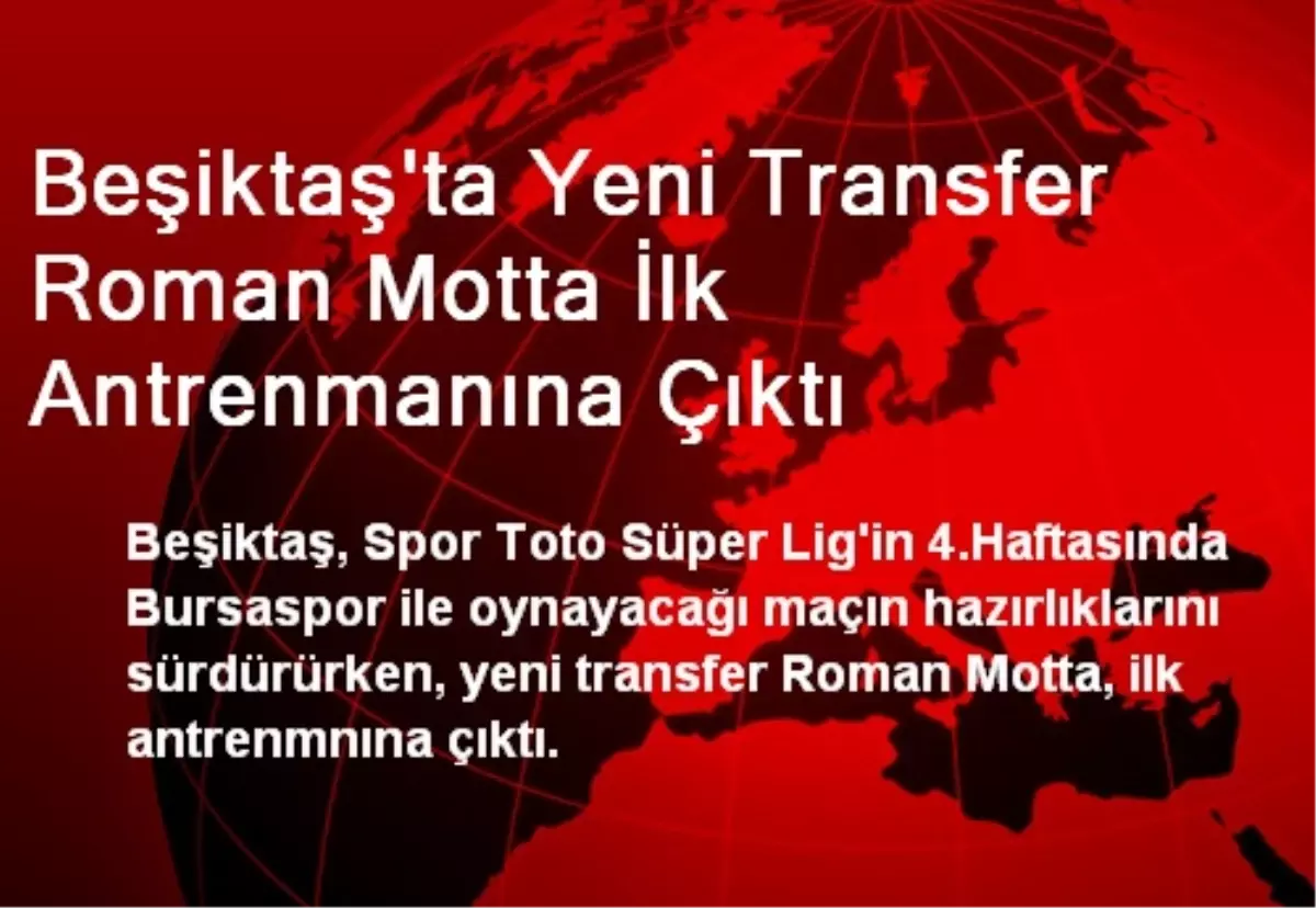 Beşiktaş\'ta Roman Motta İlk Antrenmanına Çıktı