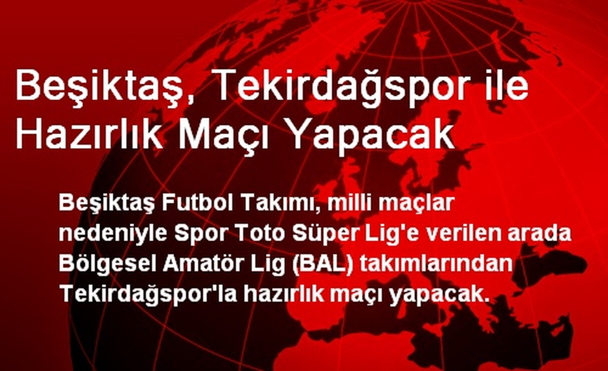 Beşiktaş, Tekirdağspor ile Hazırlık Maçı Yapacak