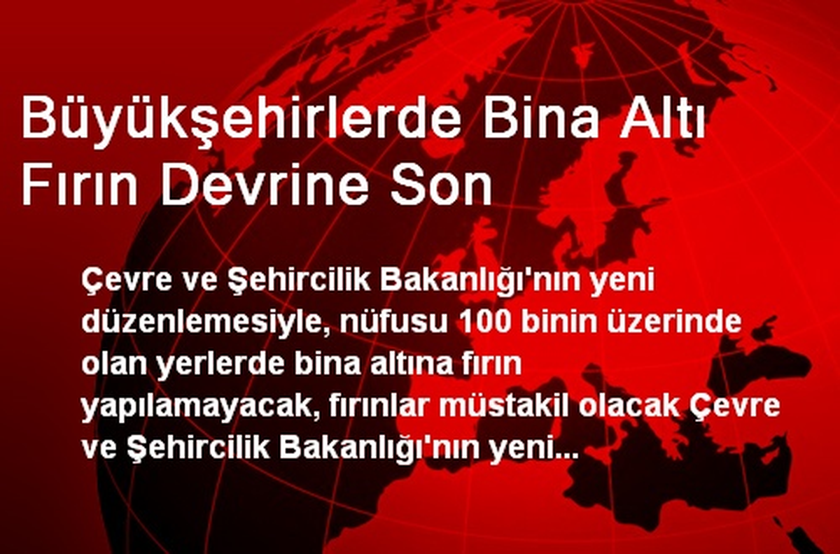 Büyükşehirlerde Bina Altında Fırın Olmayacak